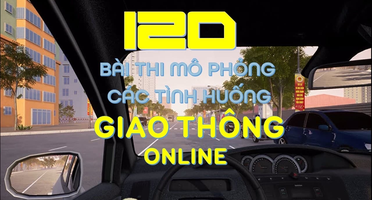 120 tình huống mô phỏng lái xe